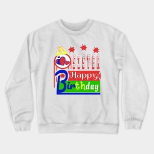 Happy Birthday My SISTER i love you so much Crewneck Sweatshirt